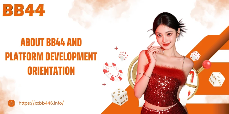 About BB44 and platform development orientation