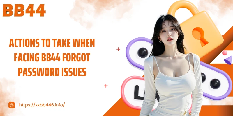 Actions to take when facing BB44 forgot password issues