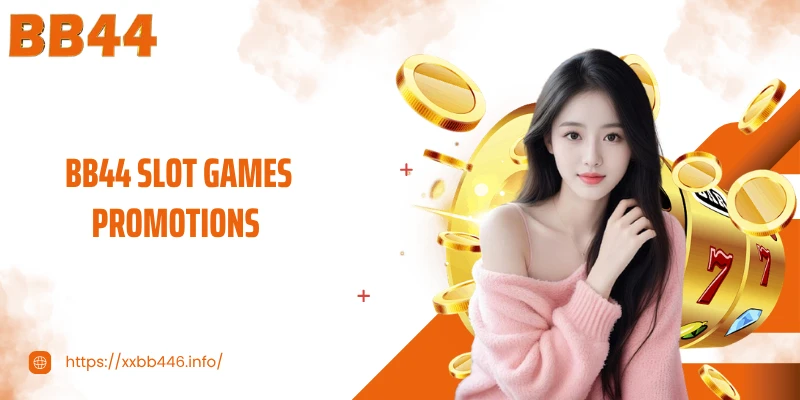 BB44 Slot Games Promotions Boost Big Rewards Each Spin