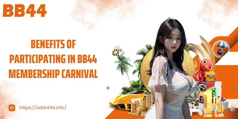 Benefits of participating in BB44 Membership Carnival