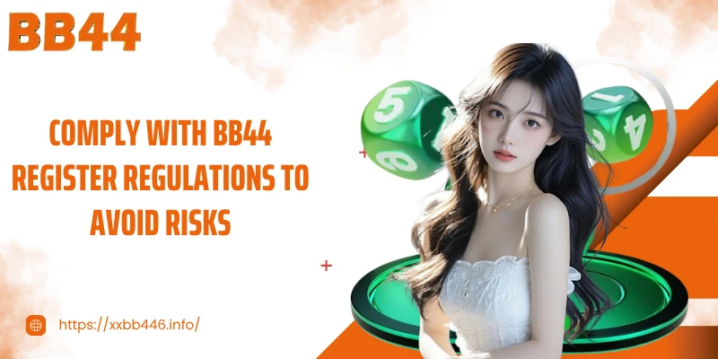 Comply with BB44 register regulations to avoid risks