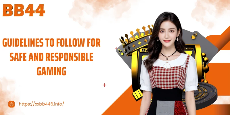 Guidelines to follow for safe and responsible gaming