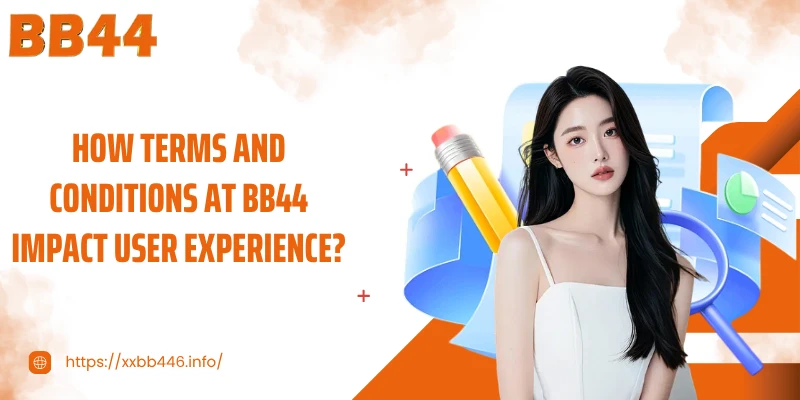 How terms and conditions at BB44 impact user experience?
