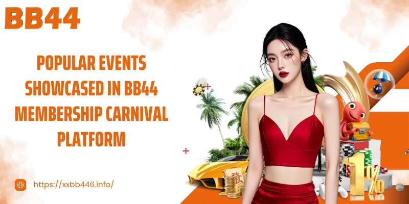 Popular events showcased in BB44 Membership Carnival platform