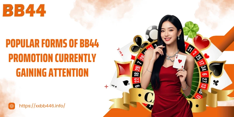 Popular forms of BB44 promotion currently gaining attention