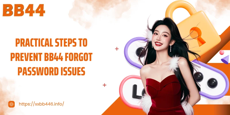 Practical steps to prevent BB44 forgot password issues