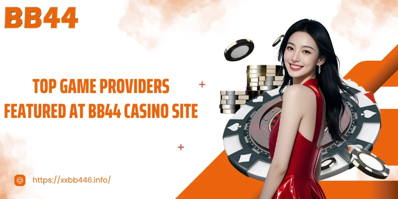 Top game Providers featured at BB44 casino site